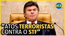 Fux revela ameaças terroristas contra o STF e defende Moraes