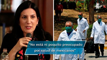 Gobierno de AMLO pagó a Cuba 255 mdp por médicos que atendieron pandemia: Kenia López