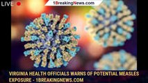 Virginia health officials warns of potential measles exposure - 1breakingnews.com