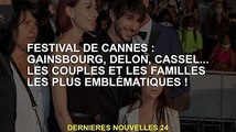 Festival de Cannes : Gainsbourg, Delon, Cassel... les couples et les familles les plus emblématiques