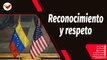 Tras la Noticia | EE.UU. establece relaciones basadas en respeto y reconocimiento con Venezuela