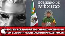 AMLO En 2021 habrá 266 coordinaciones territoriales de la GN y llama a continuar sana distancia en la Nueva Normalidad