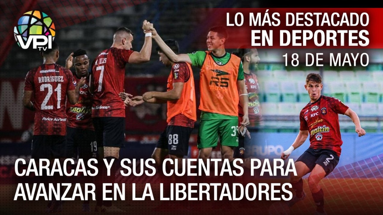 Caracas FC aún con opciones de clasificar en la Copa Libertadores 2022 | Lo más destacado en deportes