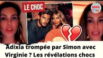 Reste du Monde  Adixia trompée par Simon avec Virginie  Les révélations chocs