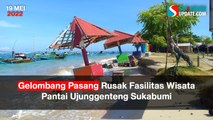Gelombang Pasang Rusak Fasilitas Wisata Pantai Ujunggenteng Sukabumi