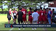 Homebase Psm Kemungkinan Besar Di Jawa