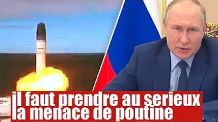Il faut prendre très au sérieux la menace nucléaire de poutine, voici pourquoi