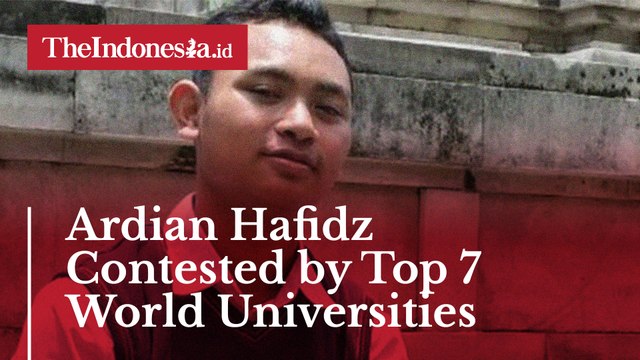 Ardian Hafidz Contested by Top 7 World Universities