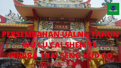 WU LU CAI SHEN YE'S BIRTHDAY SERVICE | 3 GWE 15 | Vihara THAI SENG HUK CO BRAHRANG BINJAI