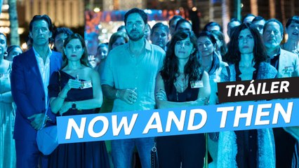 Tráiler de Now & Then, la primera serie latina de Apple TV+
