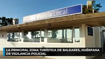 La principal zona turística de Baleares, huérfana de vigilancia policial
