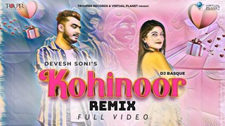 Kohinoor - Remix - DJ Basque | Devesh Soni ft.TODS | Honey Trouper l HipHop Song 2022