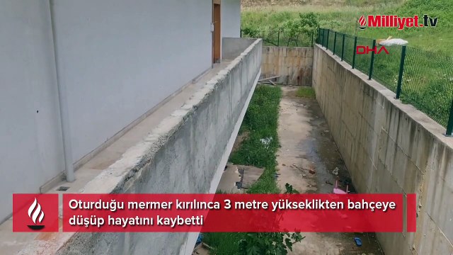 Oturduğu mermer kırılınca aşağı düşüp, hayatını kaybetti