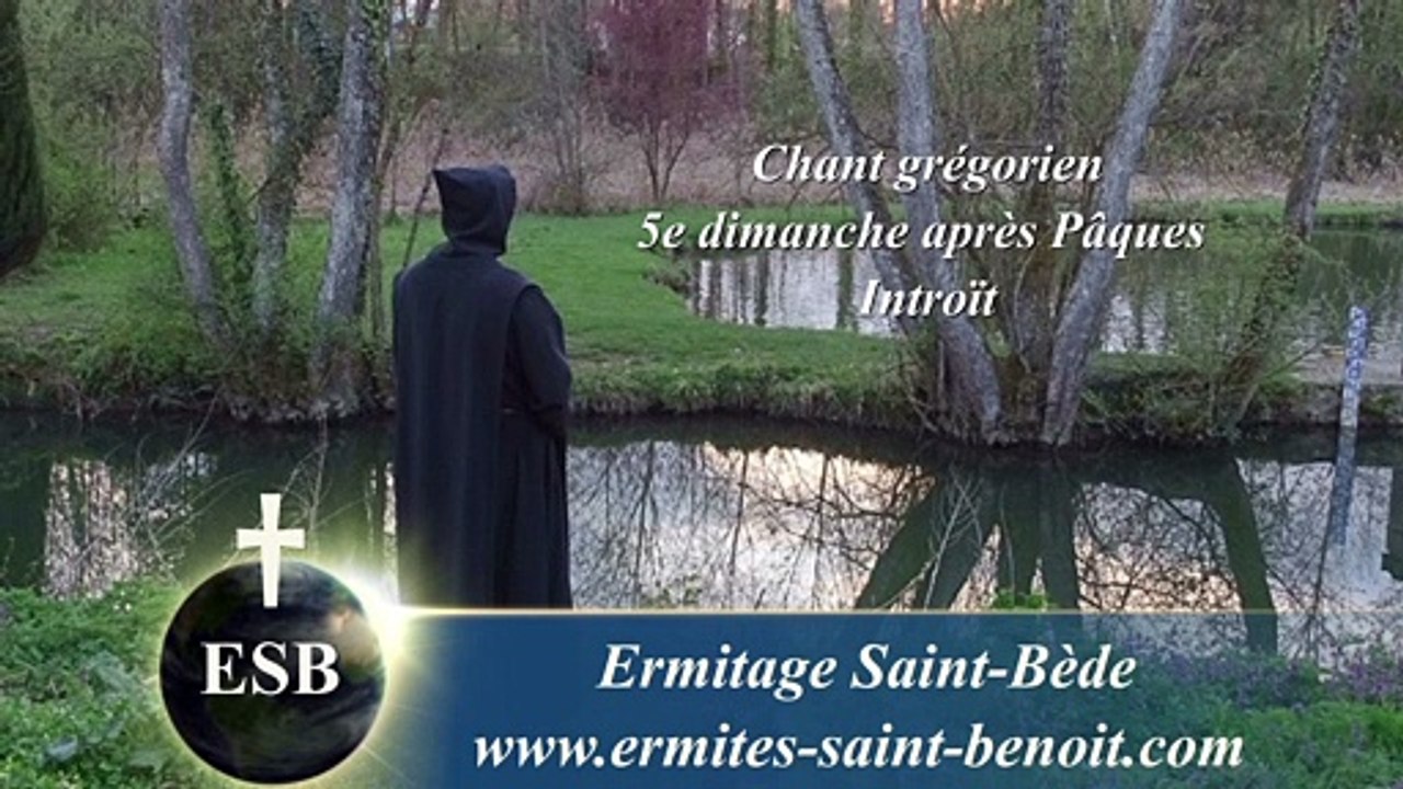 Introït Vocem Jucunditatis du 5e dimanche après Pâques - Ermitage Saint-Bède film by Jean-Claude Guerguy