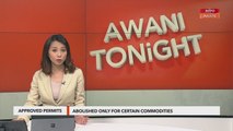 Awani Tonight: APs abolishment only for certain commodities