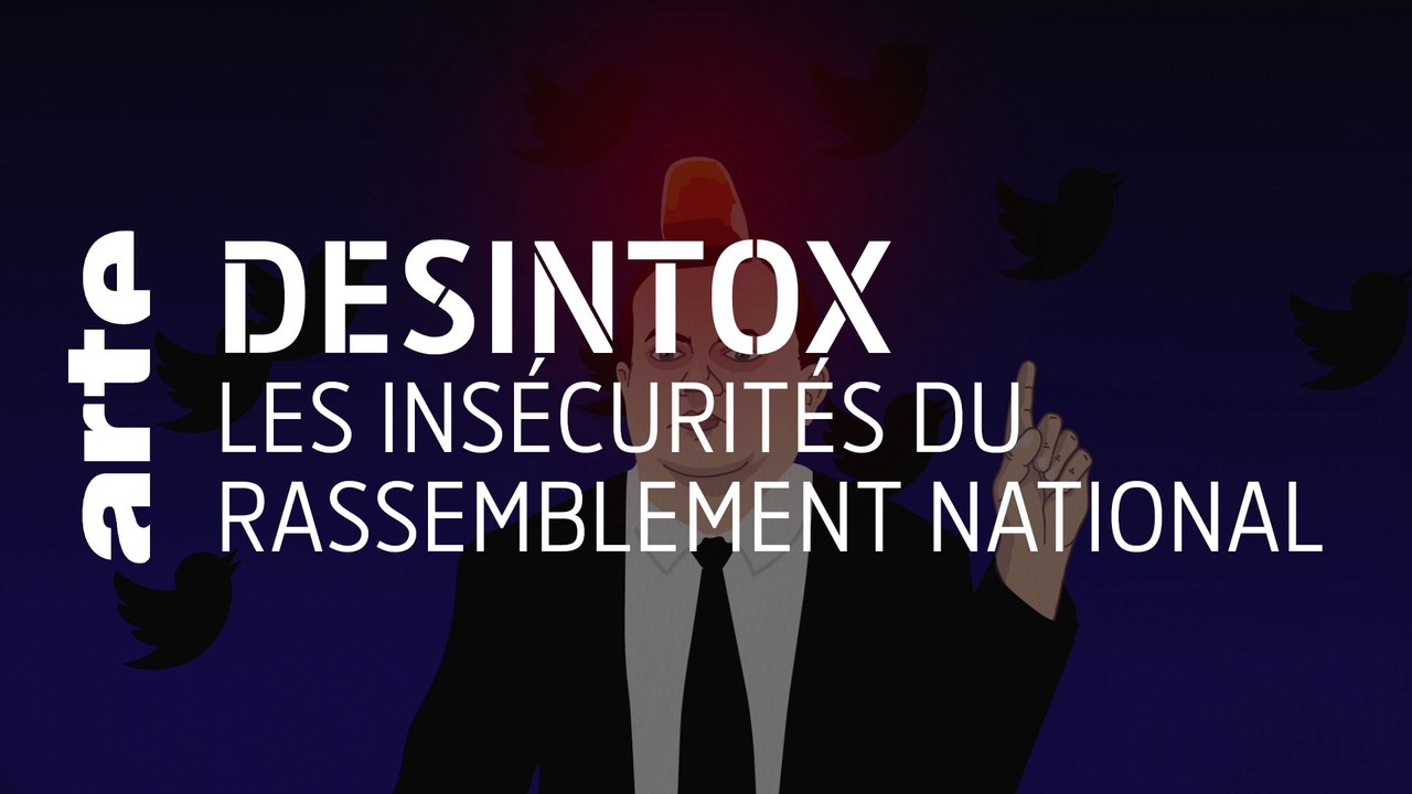 Les insécurités du Rassemblement National | Désintox | ARTE