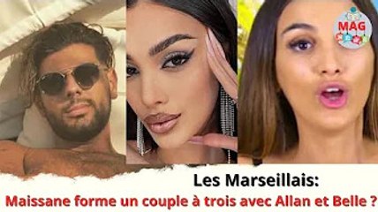 Les Marseillais: Maissane forme un couple à trois avec Allan et Belle