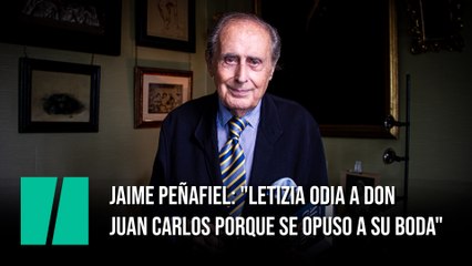 Jaime Peñafiel: "Letizia odia a Don Juan Carlos porque se opuso a su boda"