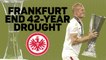 Frankfurt end 42-year European trophy drought