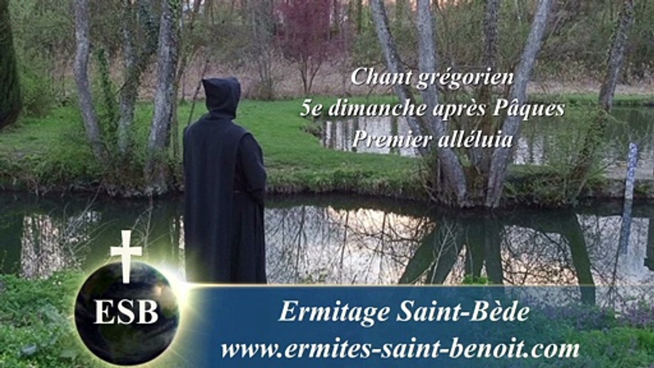 Alléluia Surrexit Christus et illuxit du 5e dimanche après Pâques - Ermitage Saint-Bède film JC Guerguy