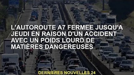 Autoroute A7 fermée jusqu'à jeudi en raison d'un accident de poids lourd