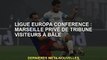 Rencontre de Ligue Europa : Marseille dépouillé des tribunes visiteuses à Bâle