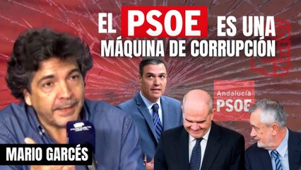 Mario Garcés: “El PSOE es una máquina estructural de corrupción ¡Lecciones, las justas!”