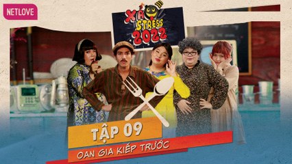Xả Stress 2022 | Thực Khách Bá Đạo - Tập 09