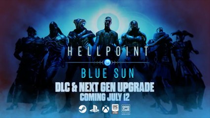 Hellpoint - Official Blue Sun DLC and Next Gen Upgrade Trailer