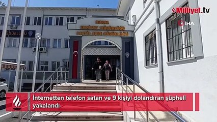 İnternetten telefon satan ve 9 kişiyi dolandıran şüpheli yakalandı
