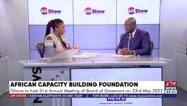 Ghana to host 31st Annual Meeting of Board of Governors on 23rd May 2022 - AM Show (20-5-22)