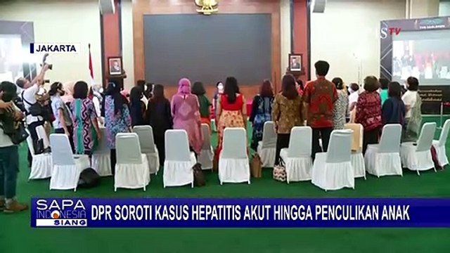 DPR Soroti Penculikan Anak Hingga Penanggulangan Kasus Hepatitis Akut Misterius