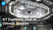 KT explains: End of Umrah season