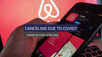 Canceling Due To COVID? Airbnb Says No To Refunds