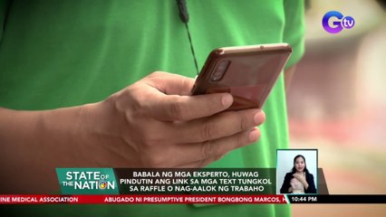 Download Video: Babala ng mga eksperto, huwag pindutin ang link sa mga text tungkol sa raffle o nag-aalok ng trabaho | SONA