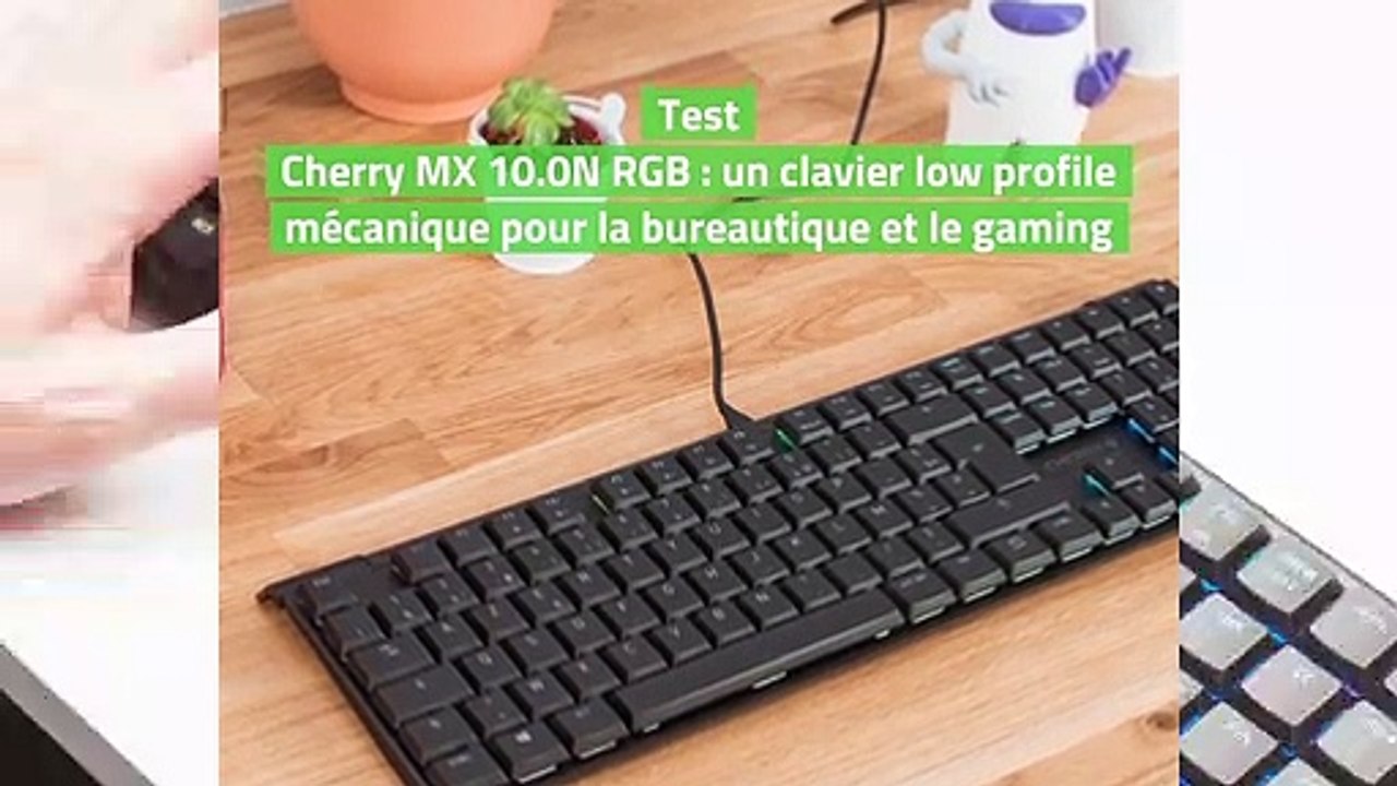 Test Cherry MX 10.0N RGB : un clavier low profile mécanique pour la bureautique et le gaming