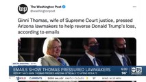 E-mails show wife of Supreme Court Justice pressured Arizona lawmakers to overturn 2020 election results