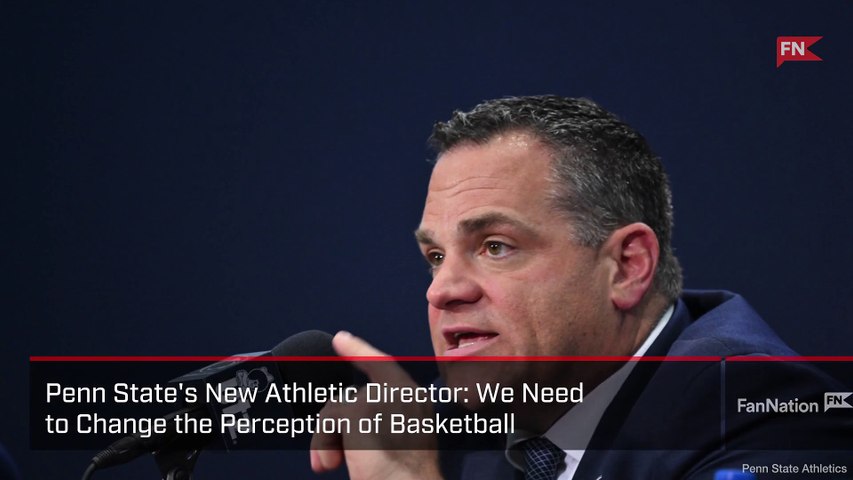 Penn State Needs to Change the Perception of Basketball New AD Says