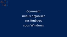 Comment mieux organiser ses fenêtres dans Windows 7, 10 et 11