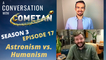 A Conversation with Cometan & Andrew Copson | Season 3 Episode 17 | Astronism vs. Humanism