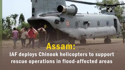 Assam: IAF deploys Chinook helicopters to support rescue operations