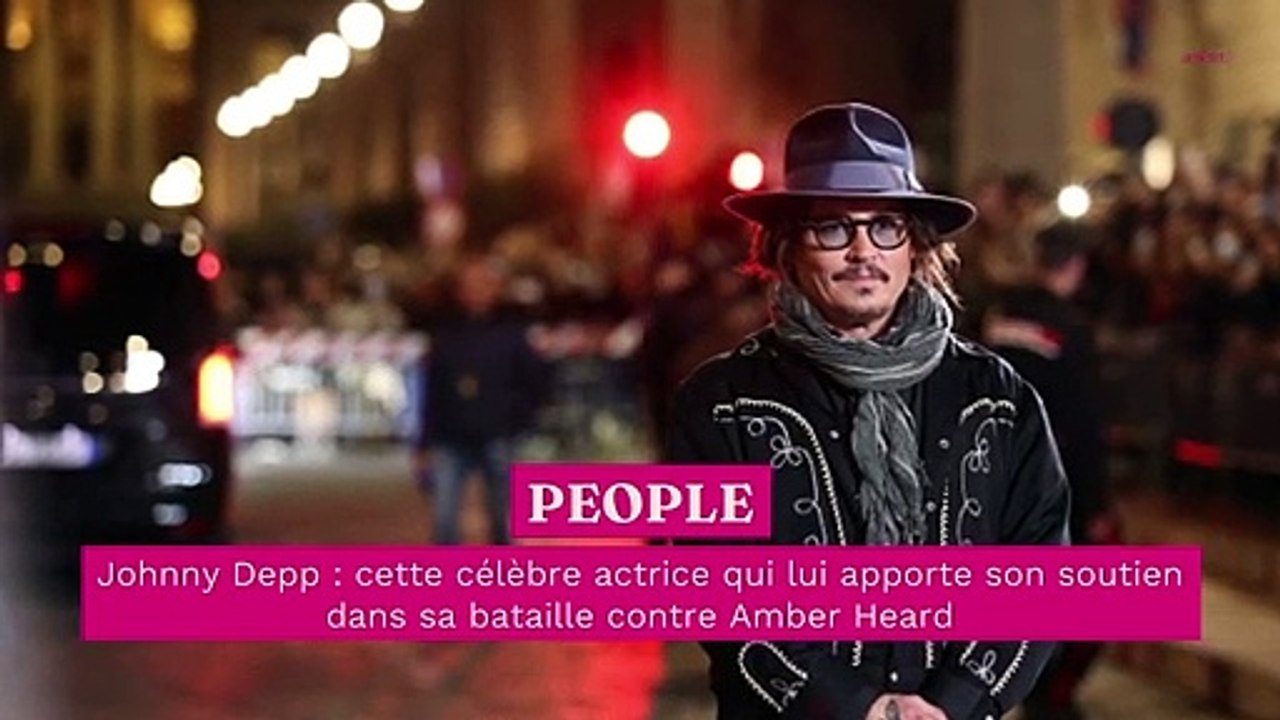 Johnny Depp : cette célèbre actrice qui lui apporte son soutien dans sa bataille contre Amber Heard