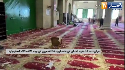 بعد التصعيد الخطير في فلسطين.. تكاتف عربي في وجه الإنتهاكات الصهيونية