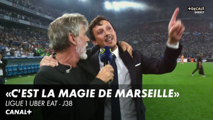 Longoria "C'est la magie de Marseille" - OM - Strasbourg Ligue 1 J38