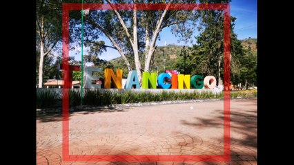 CONOCIENDO TENANCINGO ESTADO DE MÉXICO.