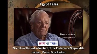Secrets of the last adventure of the Endurance Ship and its captain, Ernest Shackleton