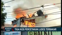 Diduga Akibat Korsleting Listrik, 3 Kios Percetakan Terbakar di Kramat Jati Jakarta Timur