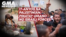 17-anyos na Palestinian, pinatay umano ng Israeli forces | GMA News Feed