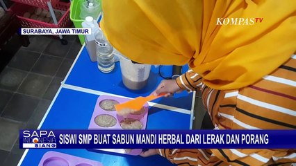 Siswi SMP di Surabaya Buat Sabun Mandi Herbal dari Lerak dan Porang