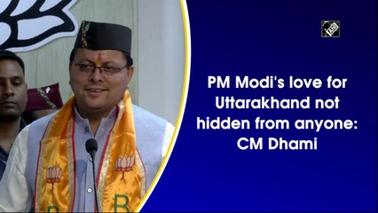 PM Modi's love for Uttarakhand not hidden from anyone: CM Dhami